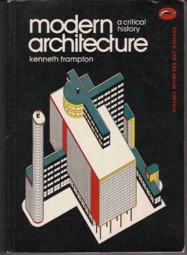 MODERN ARCHITECTURE: A CRITICAL HISTORY