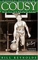 Cousy: His Life, Career, and the Birth of Big-Time Basketball