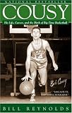 Cousy: His Life, Career, and the Birth of Big-Time Basketball