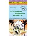 Allgemeines Wohnmobil Handbuch: Die Anleitung f�r das wohnmobile Leben. Der Ratgeber rings um das Wohnmobil
