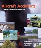 Aircraft Accidents: A Practical Guide for Responders
