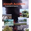 Aircraft Accidents: A Practical Guide for Responders