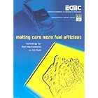 Making Cars More Fuel Efficient: Technology for Real Improvements on the Road by Fuels and Combustion Technologies