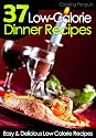 37 Low-Calorie Dinner Recipes - Easy and Delicious Low Calorie Recipes