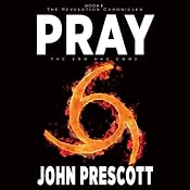 Pray: The Revelation Chronicles | [John Prescott]