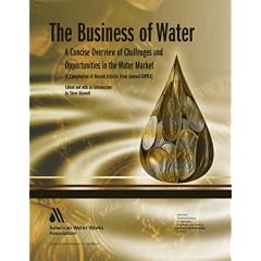 The Business of Water:: A Concise Overview of Challenges and Opportunities in the Water Market