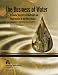 Book The Business of Water:: A Concise Overview of Challenges and Opportunities in the Water Market