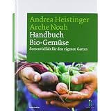 Handbuch Bio-Gem�se. Sortenvielfalt f�r den eigenen Gartenvon "Andrea..."