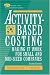 Book Activity-Based Costing: Making It Work for Small and Mid-Sized Companies (Wiley Cost Management Series)