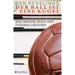 Der Ball ist eine Kugel. Das große Buch der Fußballbücher (Broschiert)
