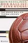 Der Ball ist eine Kugel. Das grosse Buch der Fu�ballb�cher