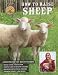 How to Raise Sheep (How to Raise...)