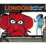 London Graffiti and Street Art: Unique artwork from London's streets