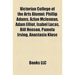 Victorian College of the Arts Alumni: Phillip Adams, Azlan McLennan, Adam Elliot, Isabel Lucas, Bill Henson, Pamela Irving, Anastasia Klose