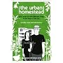 The Urban Homestead: Your Guide to Self-sufficient Living in the Heart of the City (Process Self-reliance Series)