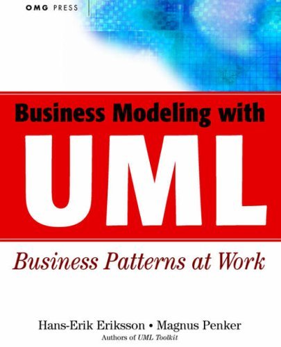 Business Modeling with UML: Business Patterns at Work (OMG) by Hans-Erik Eriksson (26-Jan-2000) Paperback