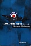 The RAF and trade defence 1919-1945 : constant endeavour