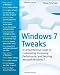 Book cover of Windows 7 Tweaks: A Comprehensive Guide on Customizing, Increasing Performance, and Securing Microsoft Windows 7.