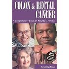 Click here to buy Colon and Rectal Cancer: A Comprehensive Guide for Patients and Families by Lorraine Johnston.