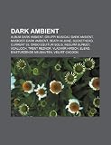 Dark Ambient: Album Dark Ambient, Gruppi Musicali Dark Ambient, Musicisti Dark Ambient, Death in June, Buckethead, Current 93