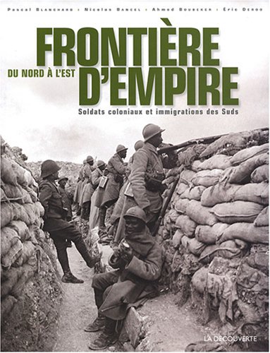 City Travel Guides Discounted  Livres : Frontières d'empire du Nord à l'Est : Soldats coloniaux et immigrations des Suds