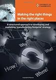 Making the right things in the right places : a structured approach to developing and exploiting 'manufacturing footprint' strategy