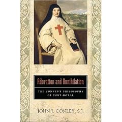 Adoration and Annihilation: The Convent Philosphy of Port-Royal