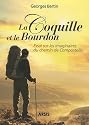 La coquille et le bourdon : Essai sur les imaginaires du chemin de Compostelle