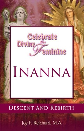 Inanna (Celebrate the Divine Feminine: Reclaim Your Power with Ancient Goddess Wisdom)