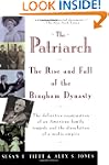 The Patriarch: The Rise and Fall of t...