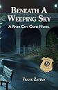 Beneath a Weeping Sky (River City Crime Novel)
