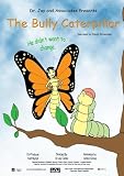 Transformation of the Bully Caterpillar