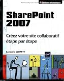 SharePoint 2007 - Créez votre site collaboratif étape par étape