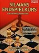 Silmans Endspielkurs: Vom Anf�nger zum Meister