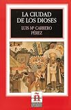 La Ciudad De Los Dioses/The City of the Gods (Leer en Espanol: Level 2) (Leer en Espanol: Level 2)