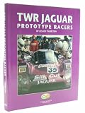 TWR Jaguar prototype racers : Group C and GTP XJR cars 1985-93