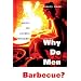 Why Do Men Barbecue?: Recipes for Cultural Psychology