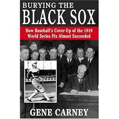 Burying the Black Sox: How Baseball's Cover-Up of the 1919 World Series Fix Almost Succeeded