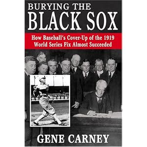Burying the Black Sox: How Baseball's Cover-Up of the 1919 World Series Fix Almost Succeeded