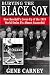  : Burying the Black Sox: How Baseball's Cover-Up of the 1919 World Series Fix Almost Succeeded