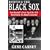 Burying the Black Sox: How Baseball's Cover-Up of the 1919 World Series Fix Almost Succeeded