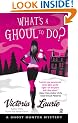 What's a Ghoul to Do?: A Ghost Hunter Mystery (Ghost Hunter Mysteries)