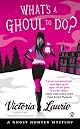 What's A Ghoul to Do?: A Ghost Hunter Mystery