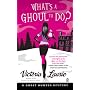 What's a Ghoul to Do? (Ghost Hunter Mysteries, Book 1)