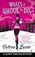 What's A Ghoul to Do?: A Ghost Hunter Mystery