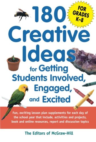 180 Creative Ideas for Getting Students Involved, Engaged, and Excited