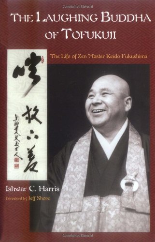 The Laughing Buddha Of Tofukuji: The Life Of Zen Master Keido Fukushima (Spiritual Masters)
