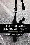 Sport, exercise and social theory : an introduction