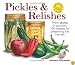 Pickles and Relishes: From Apples to Zucchinis, 150 recipes for preserving the harvest