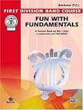 Fun with Fundamentals: Baritone (T.C.) (First Division Band Course)